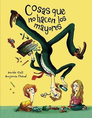 COSAS QUE NO HACEN LOS MAYORES | 9788417673307 | CALI, DAVIDE | Galatea Llibres | Llibreria online de Reus, Tarragona | Comprar llibres en català i castellà online