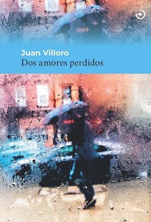 DOS AMORES PERDIDOS | 9788415740599 | VILLORO RUIZ, JUAN | Galatea Llibres | Librería online de Reus, Tarragona | Comprar libros en catalán y castellano online