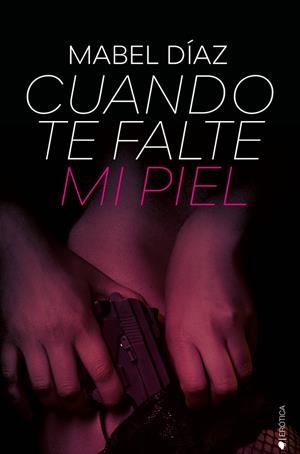 CUANDO TE FALTE MI PIEL | 9788417361655 | DÍAZ, MABEL | Galatea Llibres | Llibreria online de Reus, Tarragona | Comprar llibres en català i castellà online
