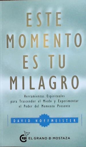ESTE MOMENTO ES TU MILAGRO | 9788412072402 | DAVID HOFFMEISTER | Galatea Llibres | Llibreria online de Reus, Tarragona | Comprar llibres en català i castellà online
