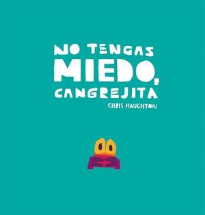 NO TENGAS MIEDO, CANGREJITA | 9788417673192 | HAUGHTON, CHRIS | Galatea Llibres | Llibreria online de Reus, Tarragona | Comprar llibres en català i castellà online
