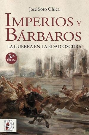 IMPERIOS Y BÁRBAROS | 9788412079807 | SOTO CHICA, JOSÉ | Galatea Llibres | Librería online de Reus, Tarragona | Comprar libros en catalán y castellano online