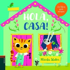 HOLA, CASA! | 9788447939664 | SLATER, NICOLA | Galatea Llibres | Librería online de Reus, Tarragona | Comprar libros en catalán y castellano online