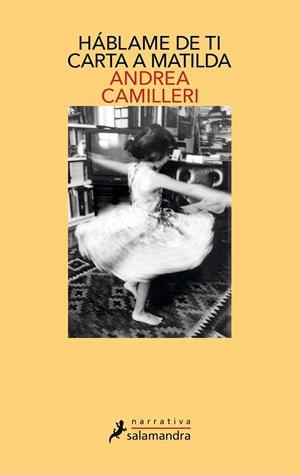 HÁBLAME DE TI. CARTA A MATILDA | 9788498389692 | CAMILLERI, ANDREA | Galatea Llibres | Librería online de Reus, Tarragona | Comprar libros en catalán y castellano online