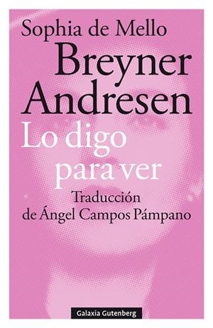 LO DIGO PARA VER | 9788417747855 | BREYNER ANDRESEN, SOPHIA DE MELLO | Galatea Llibres | Librería online de Reus, Tarragona | Comprar libros en catalán y castellano online