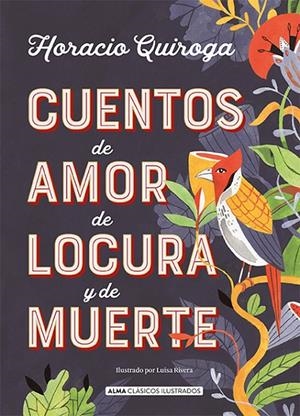 CUENTOS DE AMOR DE LOCURA Y DE MUERTE | 9788417430849 | QUIROGA, HORACIO | Galatea Llibres | Llibreria online de Reus, Tarragona | Comprar llibres en català i castellà online