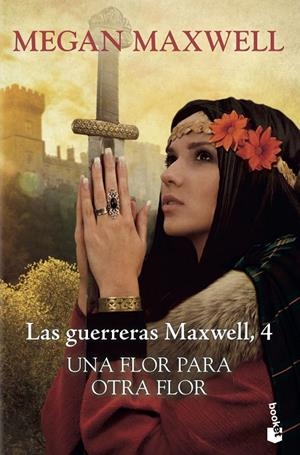 UNA FLOR PARA OTRA FLOR4  GUERRERAS MAXWELL 4 | 9788408217602 | MEGAN MAXWELL | Galatea Llibres | Librería online de Reus, Tarragona | Comprar libros en catalán y castellano online