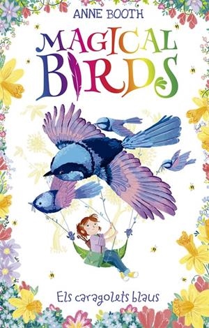 MAGICAL BIRDS 3. ELS CARAGOLETS BLAUS | 9788424664220 | BOOTH, ANNE | Galatea Llibres | Librería online de Reus, Tarragona | Comprar libros en catalán y castellano online