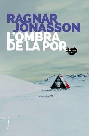 L'OMBRA DE LA POR | 9788466425742 | JÓNASSON, RAGNAR | Galatea Llibres | Librería online de Reus, Tarragona | Comprar libros en catalán y castellano online