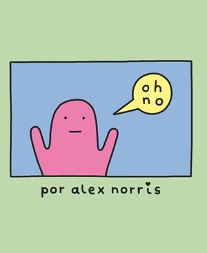 OH, NO! -CAST- | 9788416670727 | NORRIS, ALEX | Galatea Llibres | Llibreria online de Reus, Tarragona | Comprar llibres en català i castellà online