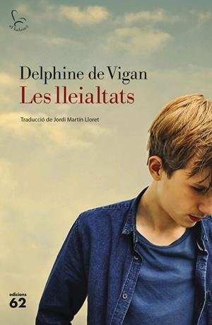 LES LLEIALTATS | 9788429777291 | DE VIGAN, DELPHINE | Galatea Llibres | Llibreria online de Reus, Tarragona | Comprar llibres en català i castellà online