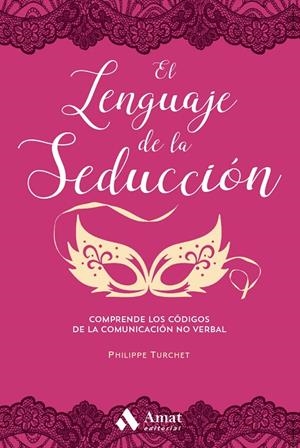 EL LENGUAJE DE LA SEDUCCIÓN | 9788417208165 | TURCHET, PHILIPPE | Galatea Llibres | Llibreria online de Reus, Tarragona | Comprar llibres en català i castellà online