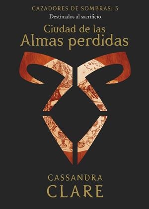 CIUDAD DE LAS ALMAS PERDIDAS. CAZADORES DE SOMBRAS 5 | 9788408215516 | CLARE, CASSANDRA | Galatea Llibres | Llibreria online de Reus, Tarragona | Comprar llibres en català i castellà online