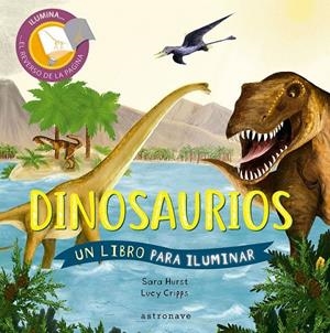 DINOSAURIOS. UN LIBRO PARA ILUMINAR | 9788467936407 | CRIPPS, LUCY / HURST, SARA | Galatea Llibres | Llibreria online de Reus, Tarragona | Comprar llibres en català i castellà online