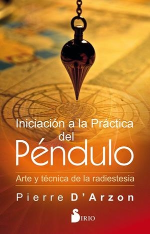 INCIACIÓN A LA PRÁCTICA DEL PÉNDULO | 9788418000003 | D'ARZON, PIERRE | Galatea Llibres | Librería online de Reus, Tarragona | Comprar libros en catalán y castellano online