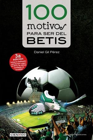 100 MOTIVOS PARA SER DEL BETIS | 9788416918584 | GIL PÉREZ, DANIEL | Galatea Llibres | Llibreria online de Reus, Tarragona | Comprar llibres en català i castellà online