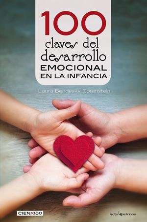 100 CLAVES DEL DESARROLLO EMOCIONAL EN LA INFANCIA | 9788416918560 | BENDESKY CORENSTEIN , LAURA | Galatea Llibres | Llibreria online de Reus, Tarragona | Comprar llibres en català i castellà online