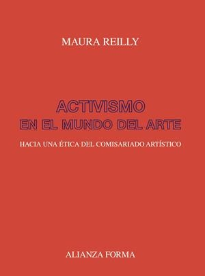 ACTIVISMO EN EL MUNDO DEL ARTE | 9788491816652 | REILLY, MAURA | Galatea Llibres | Llibreria online de Reus, Tarragona | Comprar llibres en català i castellà online