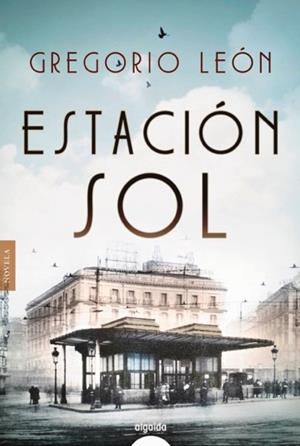ESTACIÓN SOL | 9788491891376 | LEÓN, GREGORIO | Galatea Llibres | Llibreria online de Reus, Tarragona | Comprar llibres en català i castellà online