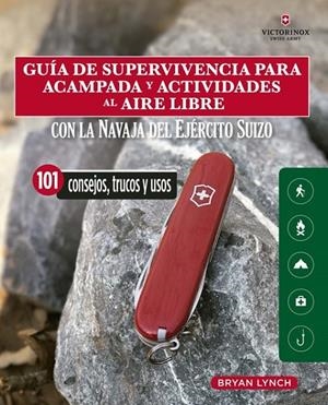 GUÍA DE SUPERVIVENCIA PARA ACAMPADA Y ACTIVIDADES AL AIRE LIBRE | 9788412026931 | LYNCH, BRYAN | Galatea Llibres | Llibreria online de Reus, Tarragona | Comprar llibres en català i castellà online
