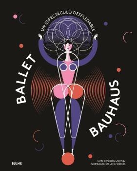 BALLET BAUHAUS | 9788417757212 | BARNES, LESLEY/DAWNAY, GABBY | Galatea Llibres | Librería online de Reus, Tarragona | Comprar libros en catalán y castellano online
