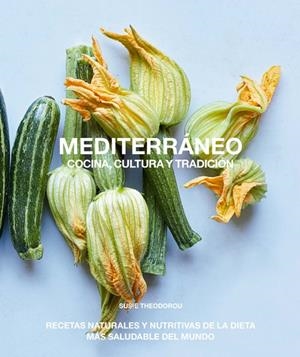 MEDITERRÁNEO, COCINA, CULTURA Y TRADICIÓN | 9788412026917 | THEODOROU, SUSIE | Galatea Llibres | Librería online de Reus, Tarragona | Comprar libros en catalán y castellano online