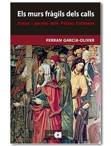 ELS MURS FRAGILS DELS CALLS | 9788416260751 | GARCIA-OLIVER GARCÍA, FERRAN | Galatea Llibres | Llibreria online de Reus, Tarragona | Comprar llibres en català i castellà online