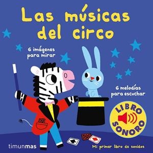 LAS MÚSICAS DEL CIRCO. MI PRIMER LIBRO DE SONIDOS | 9788408210993 | BILLET, MARION | Galatea Llibres | Librería online de Reus, Tarragona | Comprar libros en catalán y castellano online