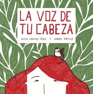 LA VOZ DE TU CABEZA | 9788408215028 | SÁNCHEZ PÉREZ, ALICIA/PORTILLO CALVO, AURORA | Galatea Llibres | Llibreria online de Reus, Tarragona | Comprar llibres en català i castellà online