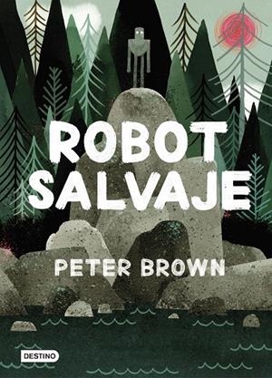 ROBOT SALVAJE | 9788408216292 | BROWN, PETER | Galatea Llibres | Librería online de Reus, Tarragona | Comprar libros en catalán y castellano online