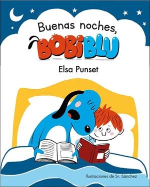 BUENAS NOCHES, BOBIBLÚ! | 9788448853334 | PUNSET, ELSA/SR. SÁNCHEZ | Galatea Llibres | Librería online de Reus, Tarragona | Comprar libros en catalán y castellano online