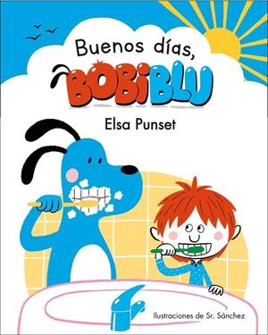 BUENOS DÍAS, BOBIBLÚ! | 9788448853327 | PUNSET, ELSA/SR. SÁNCHEZ | Galatea Llibres | Librería online de Reus, Tarragona | Comprar libros en catalán y castellano online