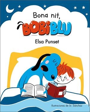 BONA NIT, BOBIBLÚ! | 9788448854225 | PUNSET, ELSA/SR. SÁNCHEZ | Galatea Llibres | Librería online de Reus, Tarragona | Comprar libros en catalán y castellano online