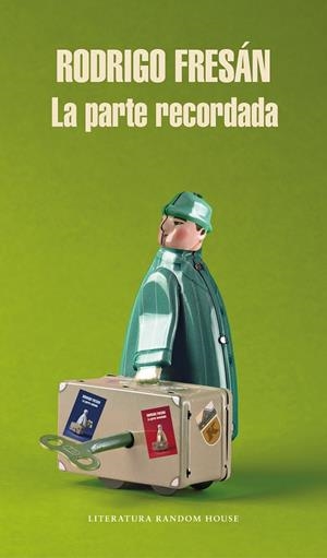 LA PARTE RECORDADA | 9788439736325 | FRESÁN, RODRIGO | Galatea Llibres | Llibreria online de Reus, Tarragona | Comprar llibres en català i castellà online