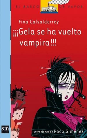 BVA.186 ¡¡¡GELA SE HA VUELTO VAMPIRA!!! | 9788467530674 | CASALDERREY, FINA | Galatea Llibres | Librería online de Reus, Tarragona | Comprar libros en catalán y castellano online