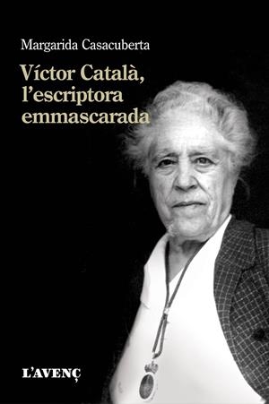 VÍCTOR CATALÀ, L'ESCRIPTORA EMMASCARADA | 9788416853366 | CASACUBERTA, MARGARIDA | Galatea Llibres | Librería online de Reus, Tarragona | Comprar libros en catalán y castellano online