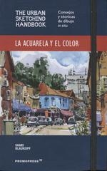 LA ACUARELA Y EL COLOR. THE URBAN SKETCHING HANDBOOK | 9788417412593 | BLAUKOPF, SHARI | Galatea Llibres | Llibreria online de Reus, Tarragona | Comprar llibres en català i castellà online