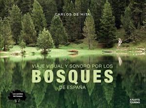 VIAJE VISUAL Y SONORO POR LOS BOSQUES DE ESPAÑA | 9788491582410 | DE HITA, CARLOS | Galatea Llibres | Llibreria online de Reus, Tarragona | Comprar llibres en català i castellà online