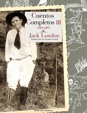 CUENTOS COMPLETOS TOMO III. JACK LONDON | 9788415973973 | LONDON, JACK | Galatea Llibres | Llibreria online de Reus, Tarragona | Comprar llibres en català i castellà online
