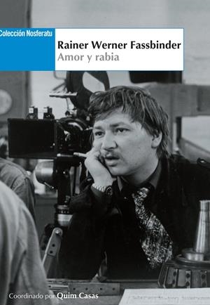 RAINER WERNER FASSBINDER. AMOR Y RABIA | 9788494440496 | CASAS, QUIM | Galatea Llibres | Librería online de Reus, Tarragona | Comprar libros en catalán y castellano online