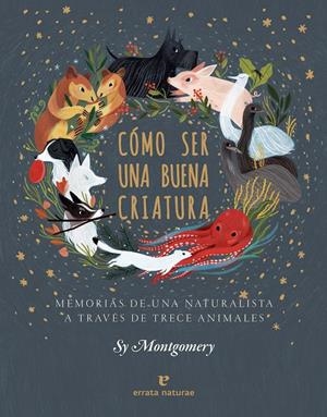 CÓMO SER UNA BUENA CRIATURA | 9788417800352 | MONTGOMERY, SY | Galatea Llibres | Llibreria online de Reus, Tarragona | Comprar llibres en català i castellà online