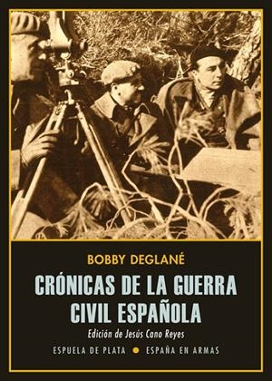 CRÓNICAS DE LA GUERRA CIVIL ESPAÑOLA | 9788417146863 | DEGLANÉ, BOBBY | Galatea Llibres | Librería online de Reus, Tarragona | Comprar libros en catalán y castellano online