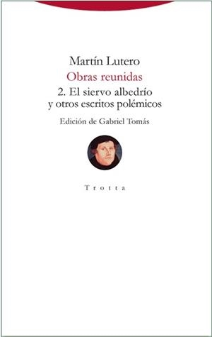 OBRAS REUNIDAS 2. EL SIERVO ALBEDRÍO Y OTROS ESCRITOS POLÉMICOS | 9788498797831 | LUTERO, MARTÍN | Galatea Llibres | Librería online de Reus, Tarragona | Comprar libros en catalán y castellano online