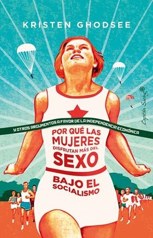 POR QUÉ LAS MUJERES DISFRUTAN MÁS DEL SEXO EN EL SOCIALISMO | 9788412064407 | GHODSEE, KRISTE | Galatea Llibres | Llibreria online de Reus, Tarragona | Comprar llibres en català i castellà online