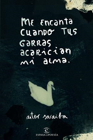 ME ENCANTA CUANDO TUS GARRAS ACARICIAN MI ALMA | 9788467056846 | SARAIBA, AITOR | Galatea Llibres | Llibreria online de Reus, Tarragona | Comprar llibres en català i castellà online