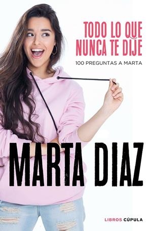 TODO LO QUE NUNCA TE DIJE | 9788448026349 | DÍAZ, MARTA | Galatea Llibres | Librería online de Reus, Tarragona | Comprar libros en catalán y castellano online