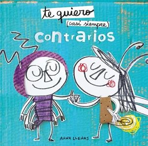 TE QUIERO CASI SIEMPRE. CONTRARIOS | 9788408212935 | LLENAS, ANNA | Galatea Llibres | Librería online de Reus, Tarragona | Comprar libros en catalán y castellano online