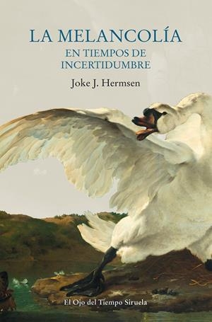 LA MELANCOLÍA EN TIEMPOS DE INCERTIDUMBRE | 9788417996055 | HERMSEN, JOKE J. | Galatea Llibres | Librería online de Reus, Tarragona | Comprar libros en catalán y castellano online