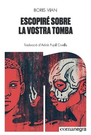 ESCOPIRÉ SOBRE LA VOSTRA TOMBA | 9788418022074 | VIAN, BORIS | Galatea Llibres | Librería online de Reus, Tarragona | Comprar libros en catalán y castellano online