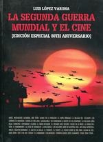 LA SEGUNDA GUERRA MUNDIAL Y EL CINE | 9788412094701 | LÓPEZ VARONA, LUIS | Galatea Llibres | Llibreria online de Reus, Tarragona | Comprar llibres en català i castellà online